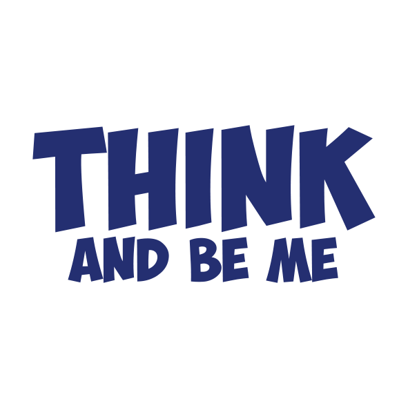 Think and Be Me