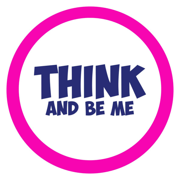 Think and Be Me 